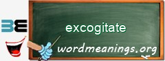 WordMeaning blackboard for excogitate